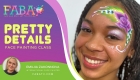 Pretty Details Face Painting Class